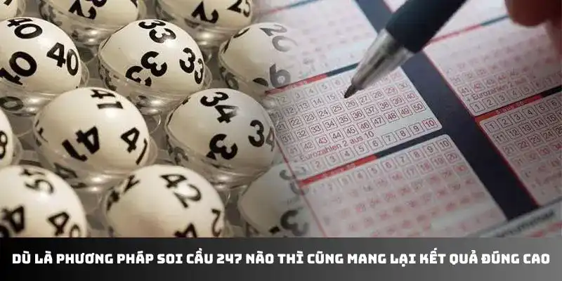 Dù là phương pháp soi cầu 247 nào thì cũng mang lại kết quả đúng cao